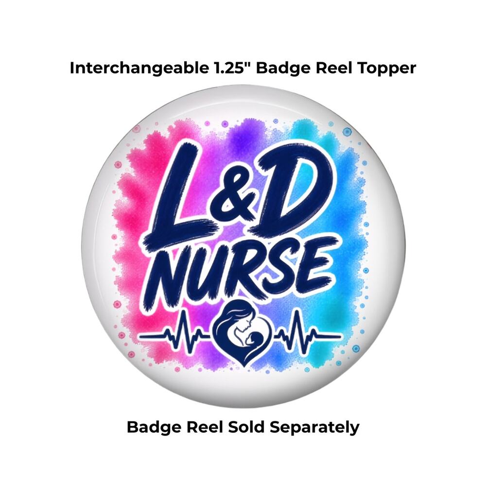 L&D Nurse Badge Topper Labor & Delivery Nurse OB Maternity Nurse Gift